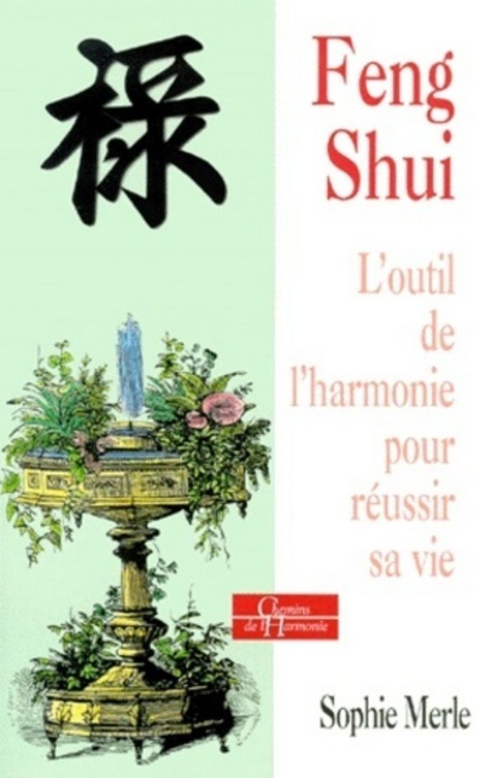 Couverture du livre « FENG SHUI - L'OUTIL DE L'HARMONIE POUR REUSSIR SA VIE », librairie Les Contes Infusés à Corte