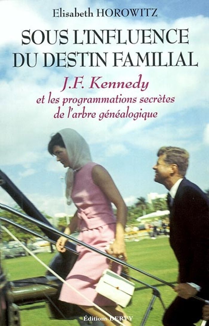 Couverture du livre « SOUS L'INFLUENCE DU DESTIN FAMILIAL - J.F. KENNEDY ET LES PROGRAMMATIONS SECRETES DE L'ARBRE GENEALO » de Elisabeth Horowitz, librairie Les Contes Infusés à Corte