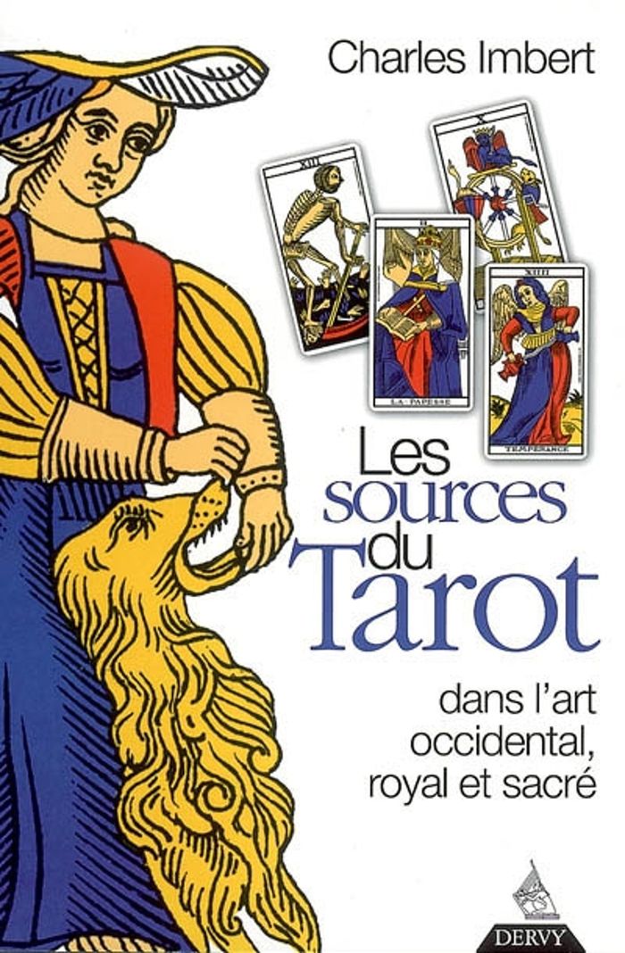 Couverture du livre « LES SOURCES DU TAROT - DANS L'ART OCCIDENTAL, ROYAL ET SACRE », librairie Les Contes Infusés à Corte