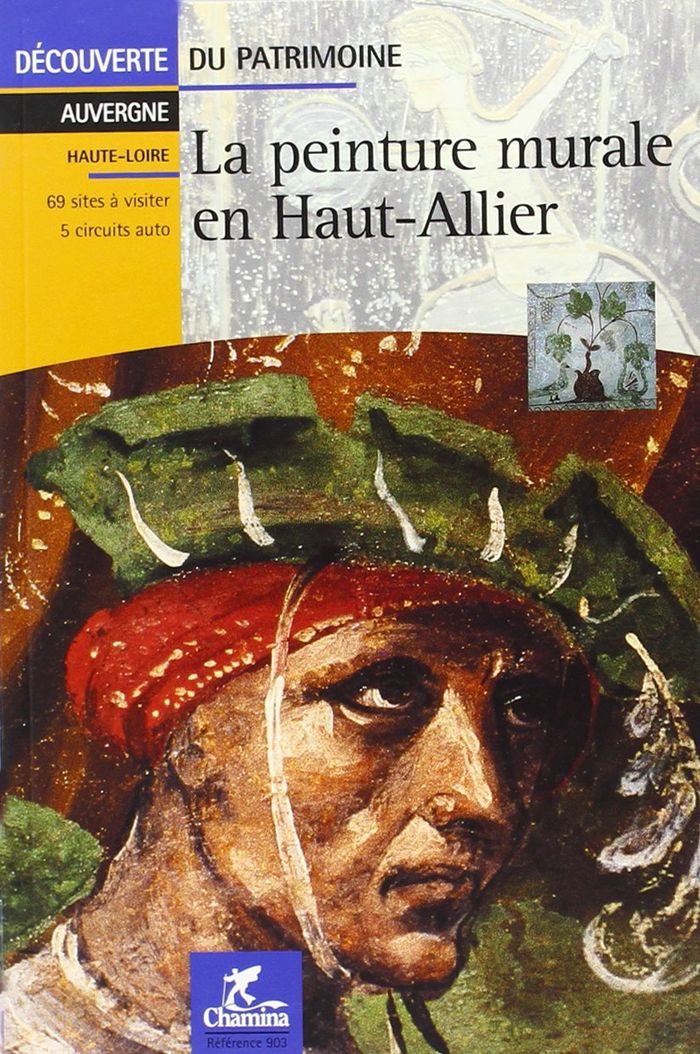 Couverture du livre « LA PEINTURE MURALE EN HAUT-ALLIER - AUVERGNE, HAUTE-LOIRE » de Gerard Chevassus, librairie Les Contes Infusés à Corte