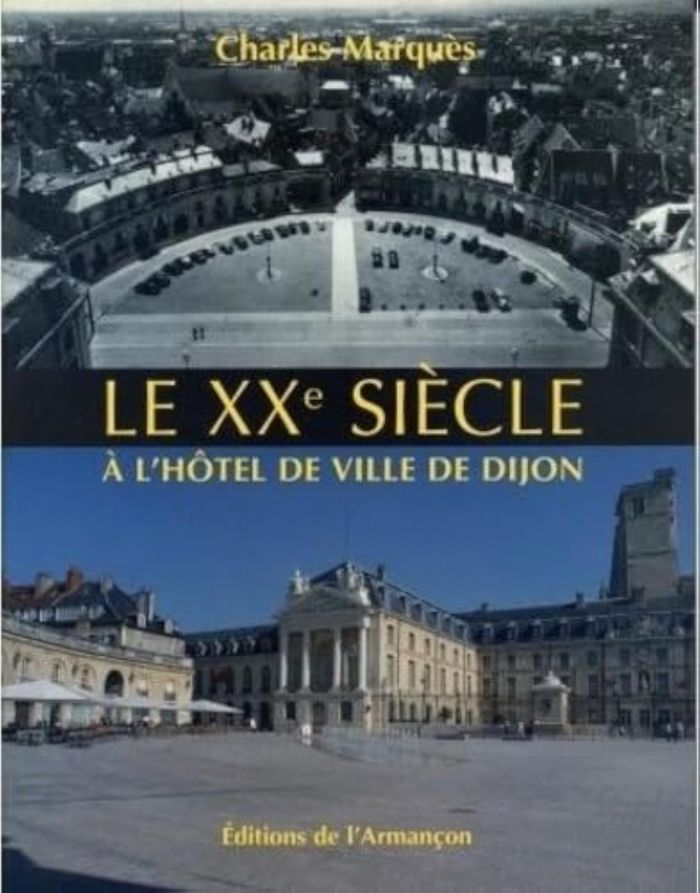 Couverture du livre « LE XXEME SIECLE A L'HOTEL DE VILLE DE DIJON », librairie Les Contes Infusés à Corte