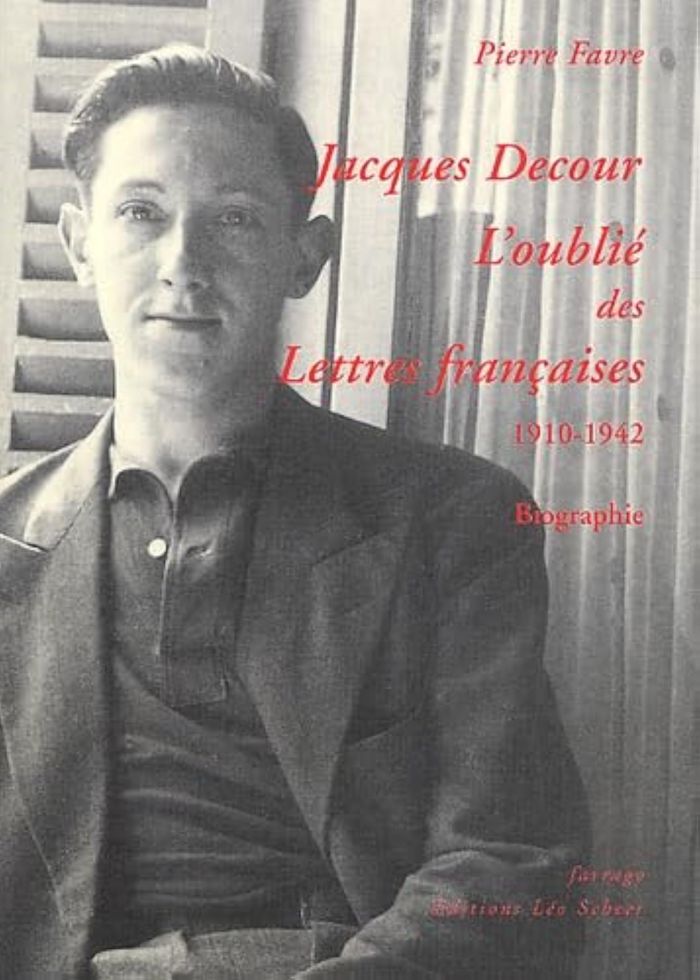 Couverture du livre « JACQUES DECOUR, L'OUBLIE DES LETTRES FRANCAISE » de Pierre Favre, librairie Les Contes Infusés à Corte