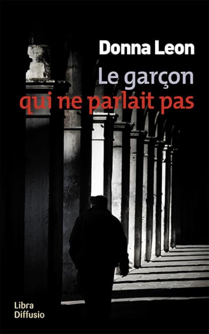 Couverture du livre « Le garçon qui ne parlait pas : roman » de Donna Leon, librairie Les Contes Infusés à Corte