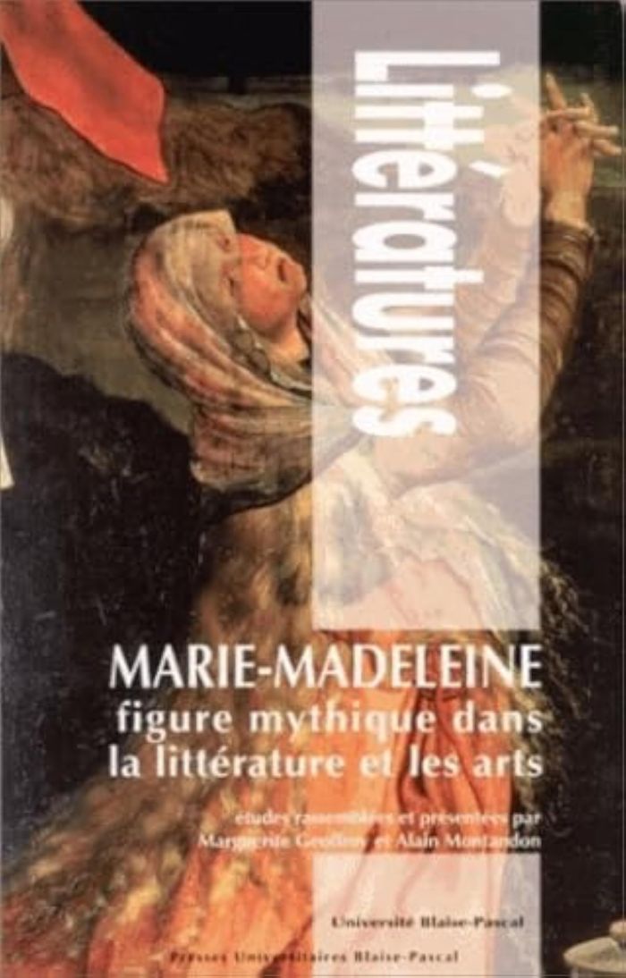 Couverture du livre « MARIE-MADELEINE, FIGURE MYTHIQUE DANS LA LITTERATURE ET LES ARTS » de Marguerite Geoffroy, librairie Les Contes Infusés à Corte