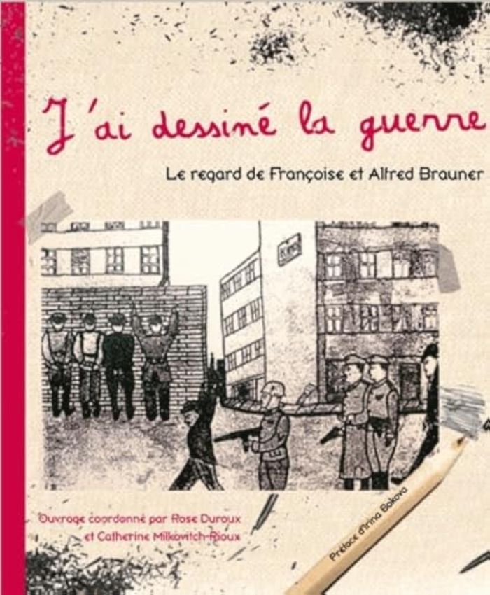 Couverture du livre « J'AI DESSINE LA GUERRE - LE REGARD DE FRANCOISE ET ALFRED BRAUNER » de Rose Duroux, librairie Les Contes Infusés à Corte