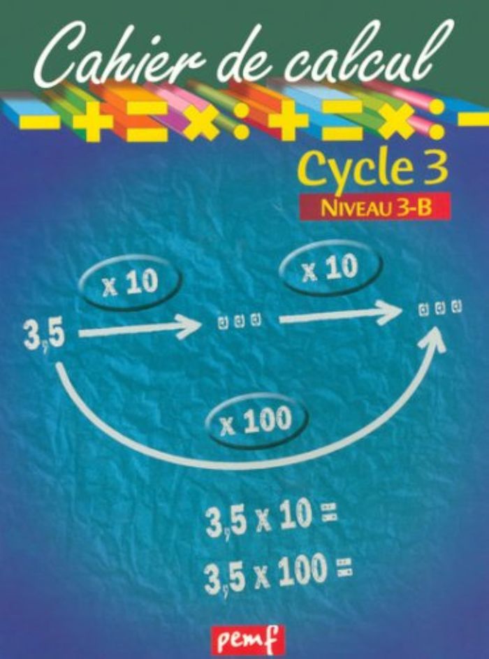 Couverture du livre « CAHIER DE CALCUL CYCLE 3 NIVEAU 3B » de Icem-Pedagogie Frein, librairie Les Contes Infusés à Corte