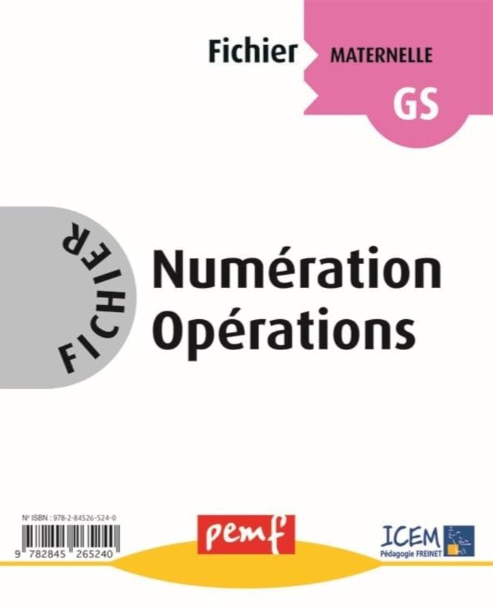 Couverture du livre « FICHIER NUMERATION OPERATIONS CYCLE 2 NIVEAU 1 POUR GS » de Icem-Pedagogie Frein, librairie Les Contes Infusés à Corte