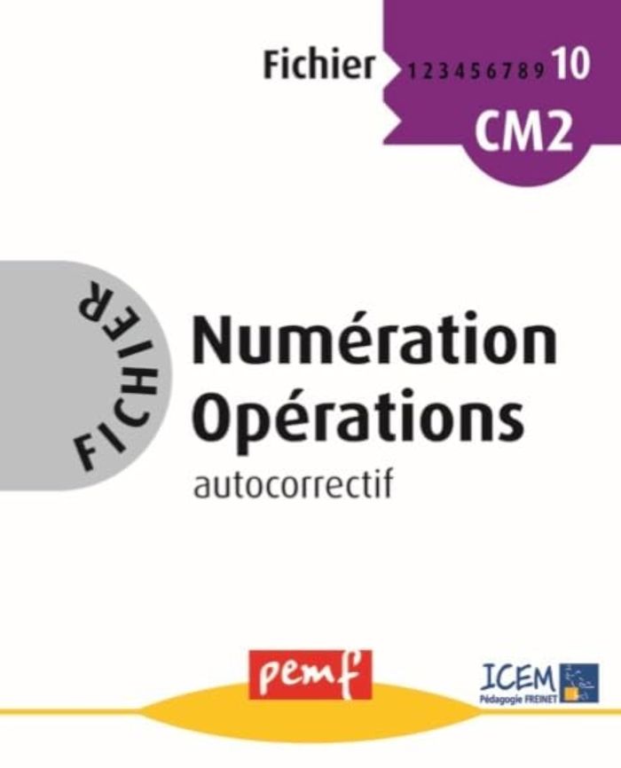 Couverture du livre « FICHIER NUMERATION OPERATIONS CM2 NIVEAU 2 FICHIER 10 » de Icem-Pedagogie Frein, librairie Les Contes Infusés à Corte