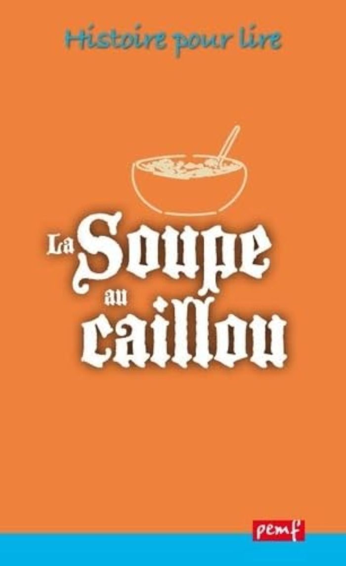 Couverture du livre « LA SOUPE AU CAILLOU 1EX » de Charles Perrault, librairie Les Contes Infusés à Corte