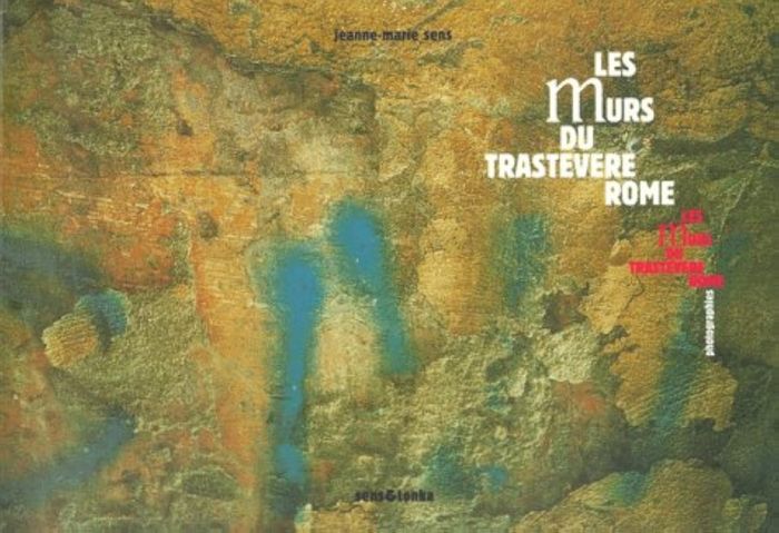 Couverture du livre « LES MURS DU TRASTEVERE - [PHOTOGRAPHIES] » de Jeanne-Marie Sens, librairie Les Contes Infusés à Corte