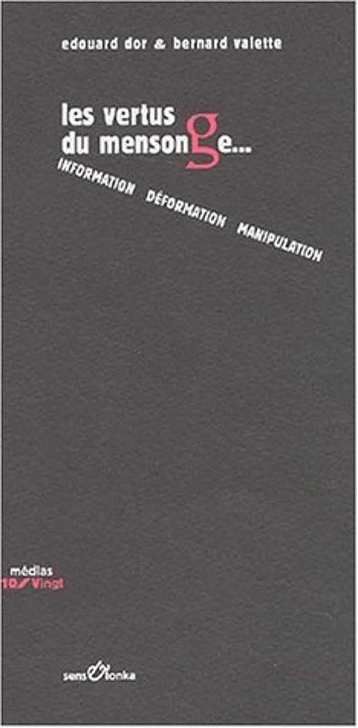 Couverture du livre « LES VERTUS DU MENSONGE - INFORMATION, DEFORMATION, MANIPULATION », librairie Les Contes Infusés à Corte