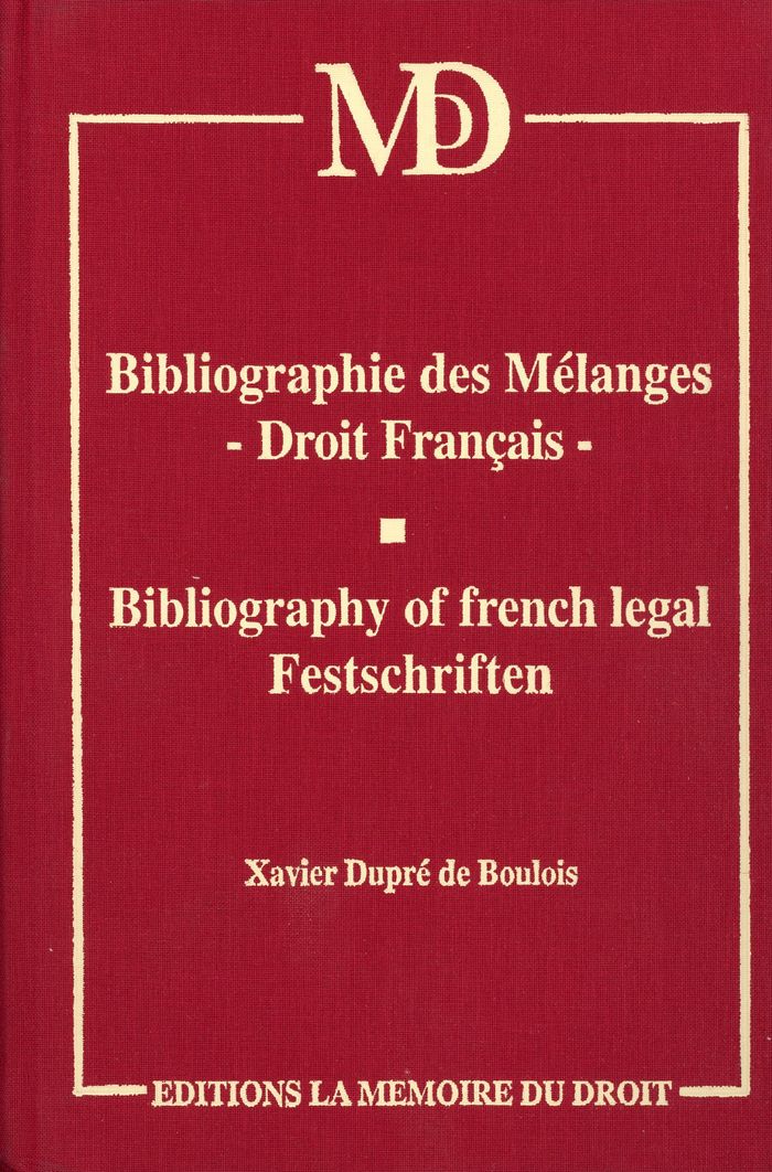 Couverture du livre « BIBLIOGRAPHIE DES MELANGES - BIBLIOGRAPHY OF FRENCH LEGAL FESTSCHRIFTEN » de Dupre De Boulois X., librairie Les Contes Infusés à Corte