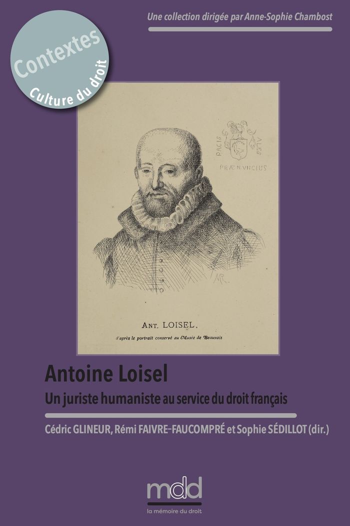 Couverture du livre « Antoine Loisel : un juriste humaniste au service du droit français » de Cédric Glineur, librairie Les Contes Infusés à Corte