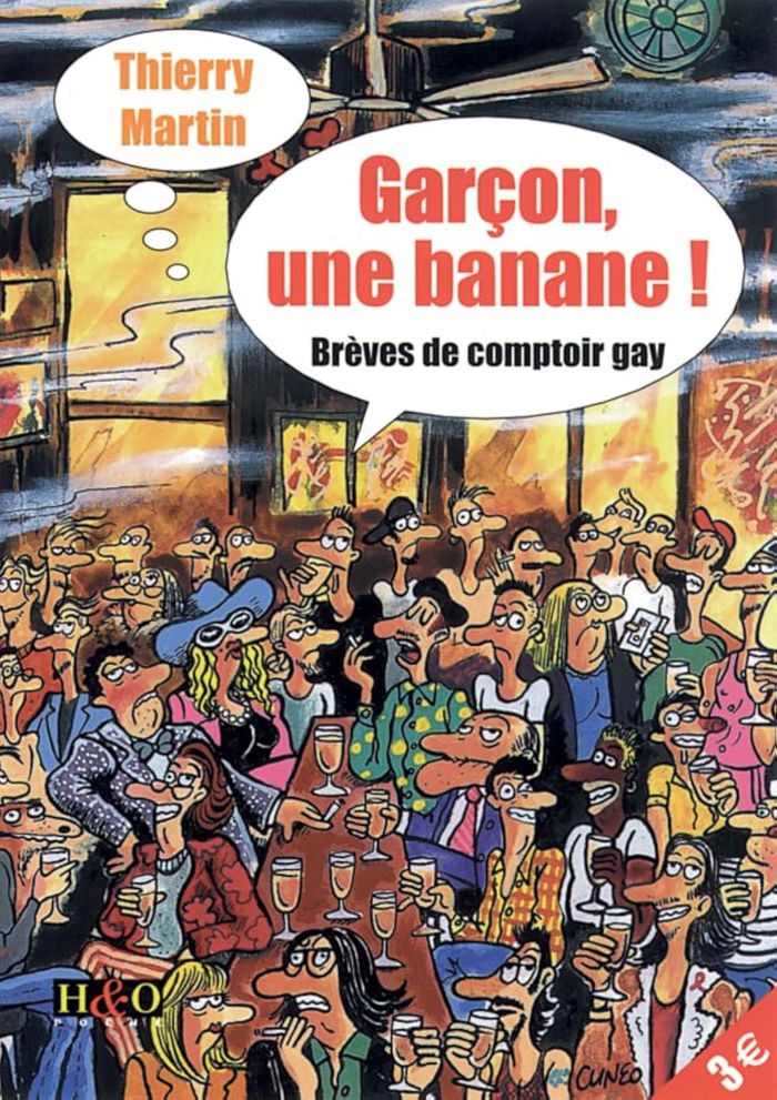 Couverture du livre « GARCON, UNE BANANE ! - BREVES DE COMPTOIR GAY » de Thierry Martin, librairie Les Contes Infusés à Corte