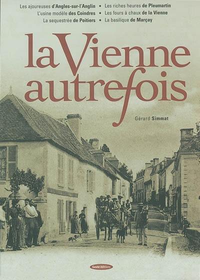 Couverture du livre « LA VIENNE AUTREFOIS » de Simmat Gerard, librairie Les Contes Infusés à Corte