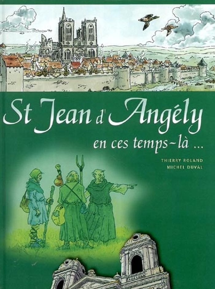 Couverture du livre « ST JEAN D'ANGELY EN CES TEMPS-LA » de Roland / Duval, librairie Les Contes Infusés à Corte