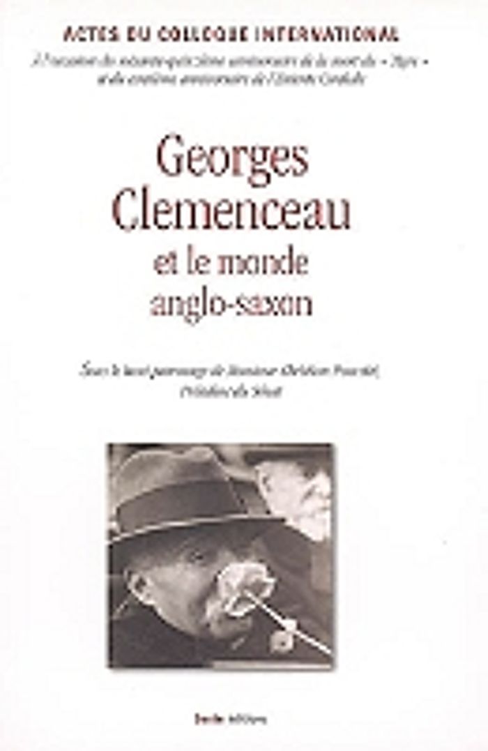 Couverture du livre « CLEMENCEAU ET LE MONDE ANGLO-SAXON - ACTES DU COLLOQUE INTERNATIONAL, PALAIS DU LUXEMBOURG, BIBLIOTH » de Sylvie Brodziak, librairie Les Contes Infusés à Corte
