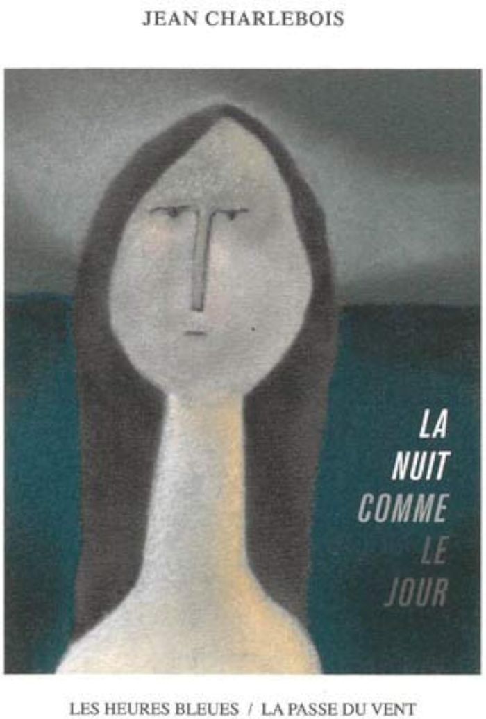 Couverture : "LA NUIT COMME LE JOUR" DE JEAN CHARLEBOIS