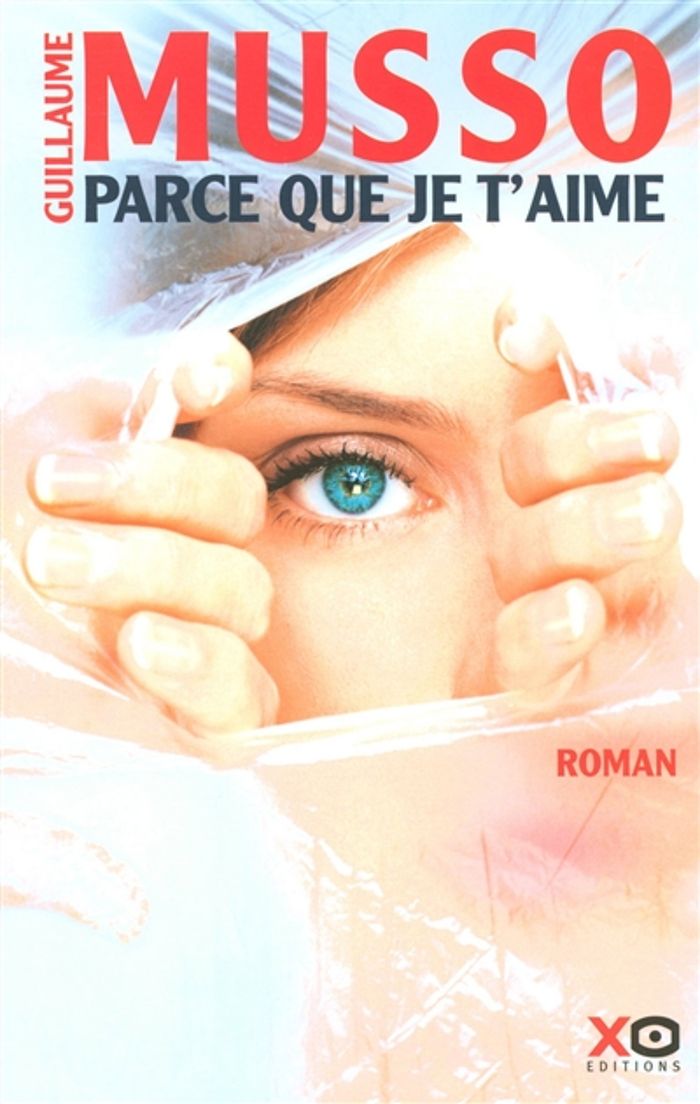 Couverture du livre « Parce que je t'aime : roman » de Guillaume Musso, librairie Les Contes Infusés à Corte