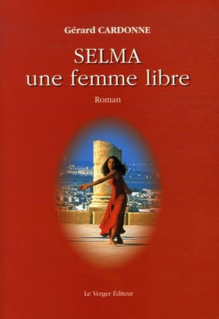 Couverture du livre « SELMA UNE FEMME LIBRE » de Gerard Cardonne, librairie Les Contes Infusés à Corte