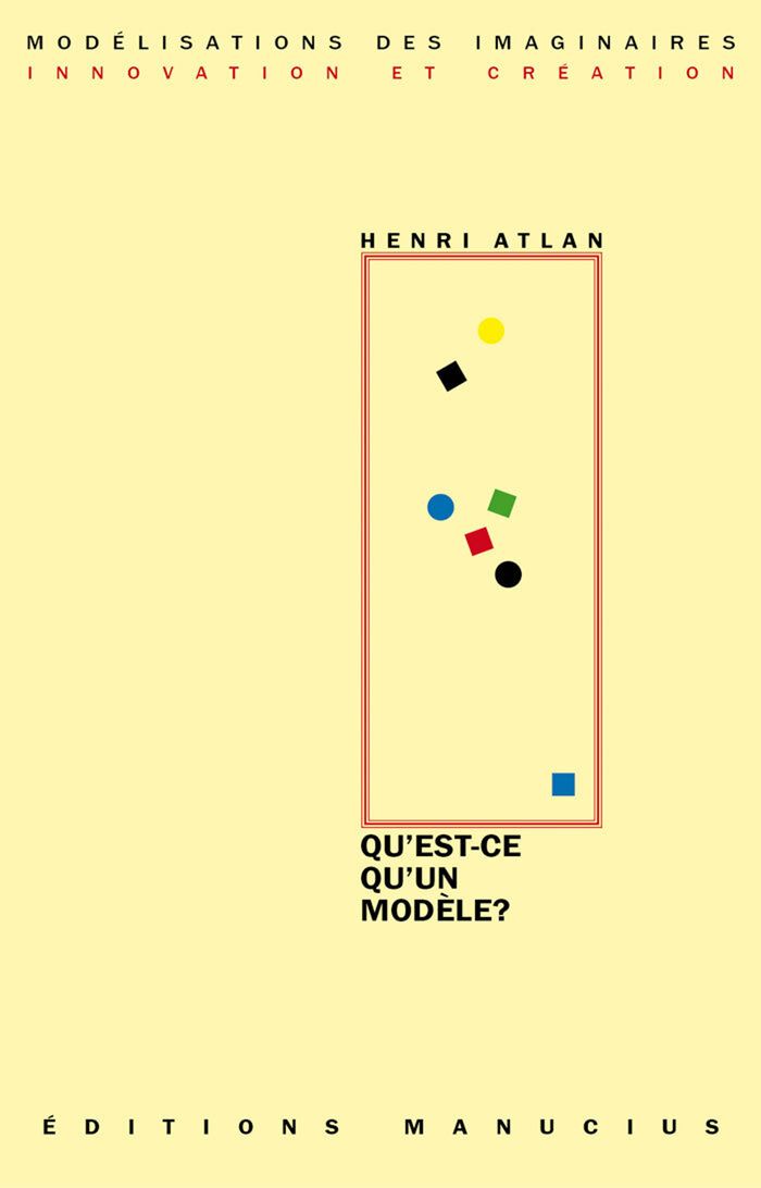 Couverture du livre « QU'EST-CE QU'UN MODELE ? » de Henri Atlan, librairie Les Contes Infusés à Corte