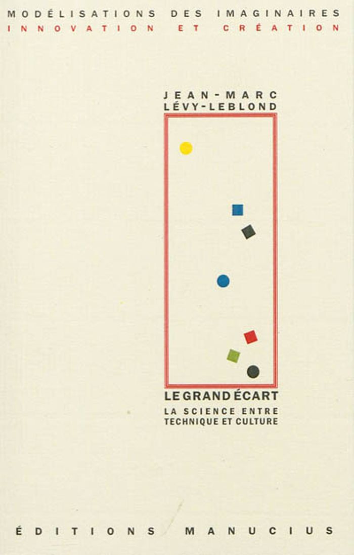 Couverture du livre « Le grand écart : la science entre technique et culture » de Jean-Marc Lévy-Leblond, librairie Les Contes Infusés à Corte