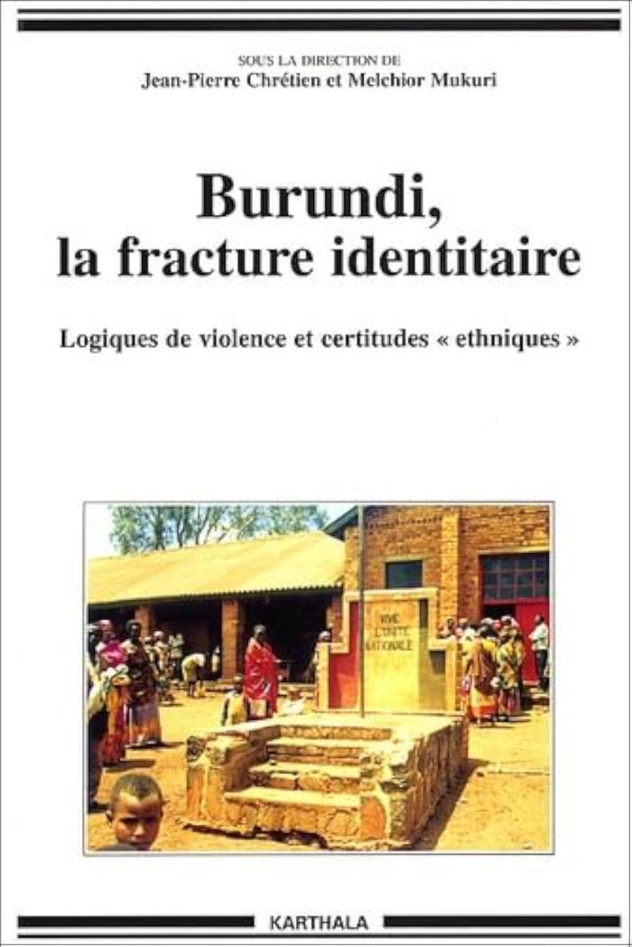 Couverture du livre « BURUNDI, LA FRACTURE IDENTITAIRE - LOGIQUES DE VIOLENCE ET CERTITUDES ETHNIQUES, 1993-1996 » de Jean-Pierre Chretien, librairie Les Contes Infusés à Corte