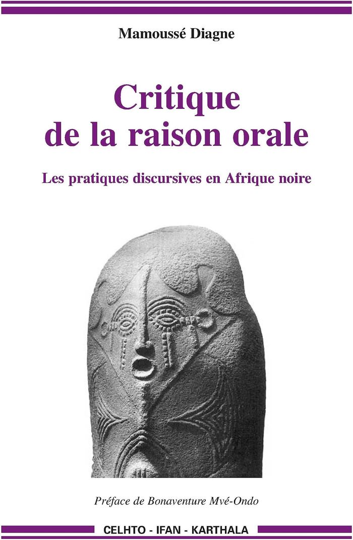 Couverture du livre « CRITIQUE DE LA RAISON ORALE - LES PRATIQUES DISCURSIVES EN AFRIQUE NOIRE » de Mamousse Diagne, librairie Les Contes Infusés à Corte