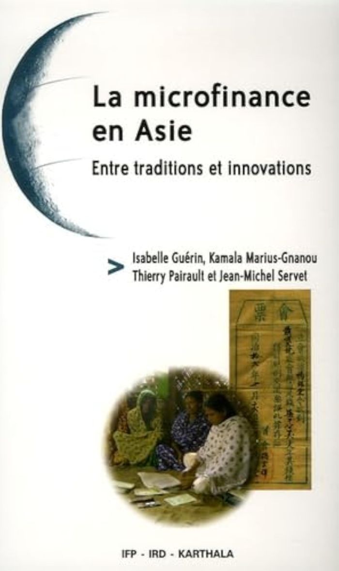 Couverture du livre « MICROFINANCE EN ASIE (LA). ENTRE TRADITIONS ET INNOVATIONS », librairie Les Contes Infusés à Corte