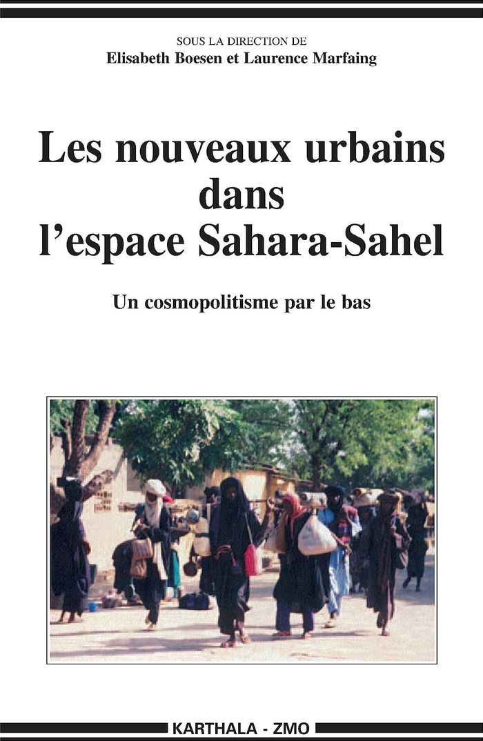 Couverture du livre « LES NOUVEAUX URBAINS DANS L'ESPACE SAHARA-SAHEL - UN COSMOPOLITISME VERS LE BAS » de Elisabeth Boesen, librairie Les Contes Infusés à Corte