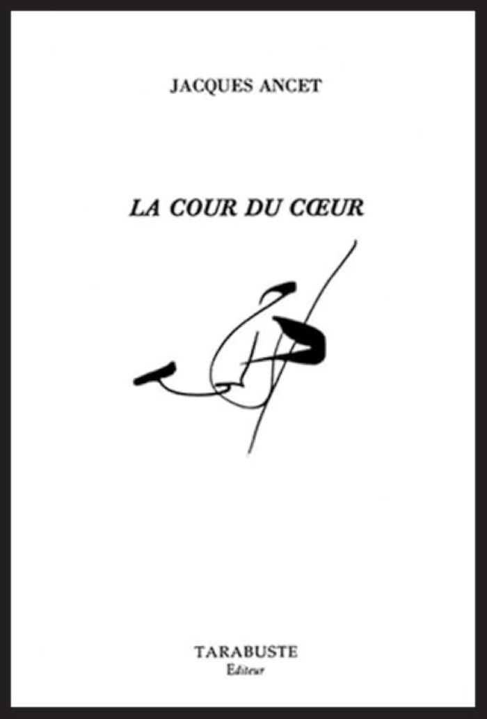 Couverture du livre « LA COUR DU COEUR - JACQUES ANCET » de Jacques Ancet, librairie Les Contes Infusés à Corte