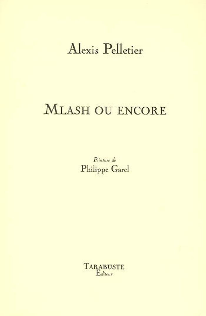 Couverture du livre « MLASH OU ENCORE - ALEXIS PELLETIER », librairie Les Contes Infusés à Corte