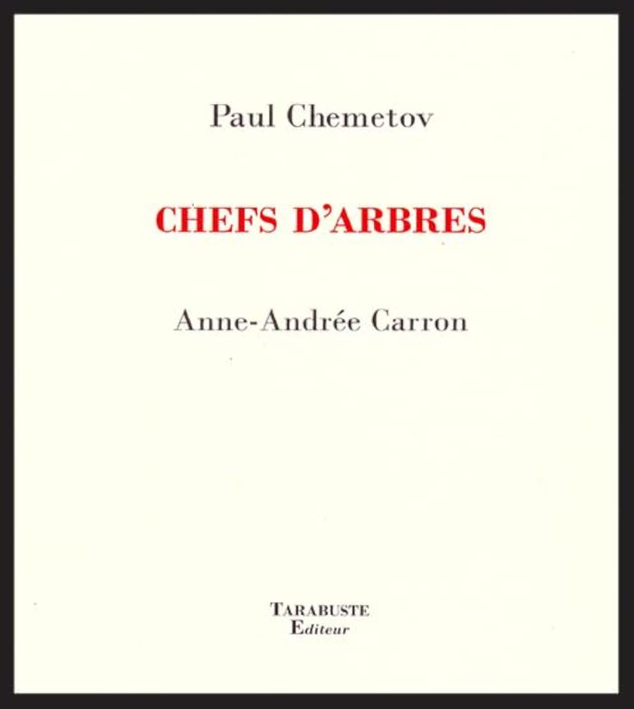 Couverture du livre « CHEFS D'ARBRES - PAUL CHEMETOV / ANNE-ANDREE CARRON », librairie Les Contes Infusés à Corte