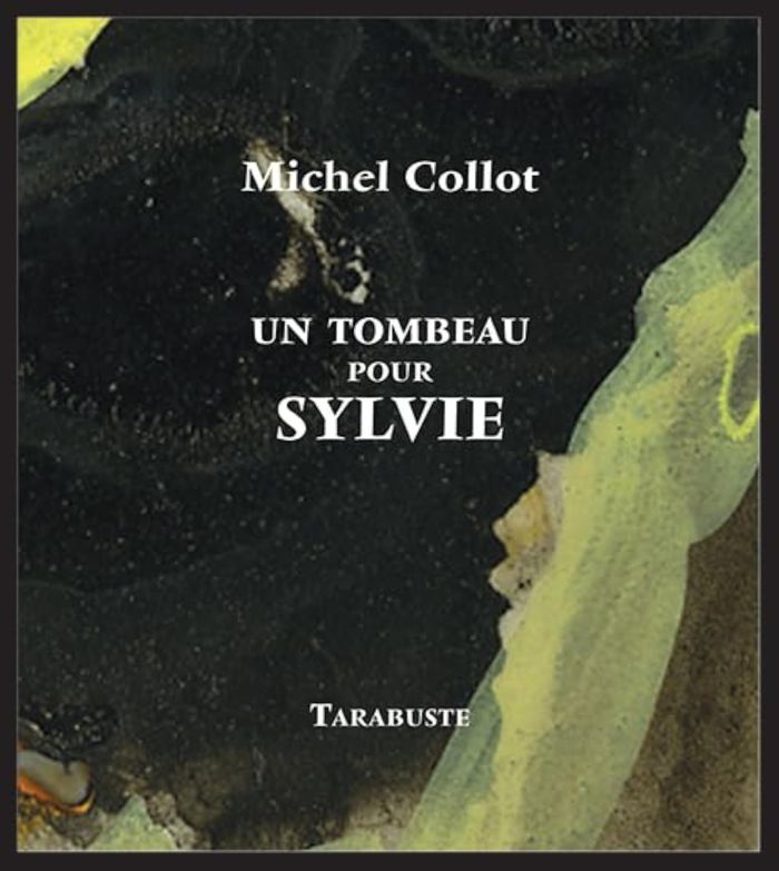 Couverture du livre « UN TOMBEAU POUR SYLVIE - MICHEL COLLOT » de Michel Collot, librairie Les Contes Infusés à Corte