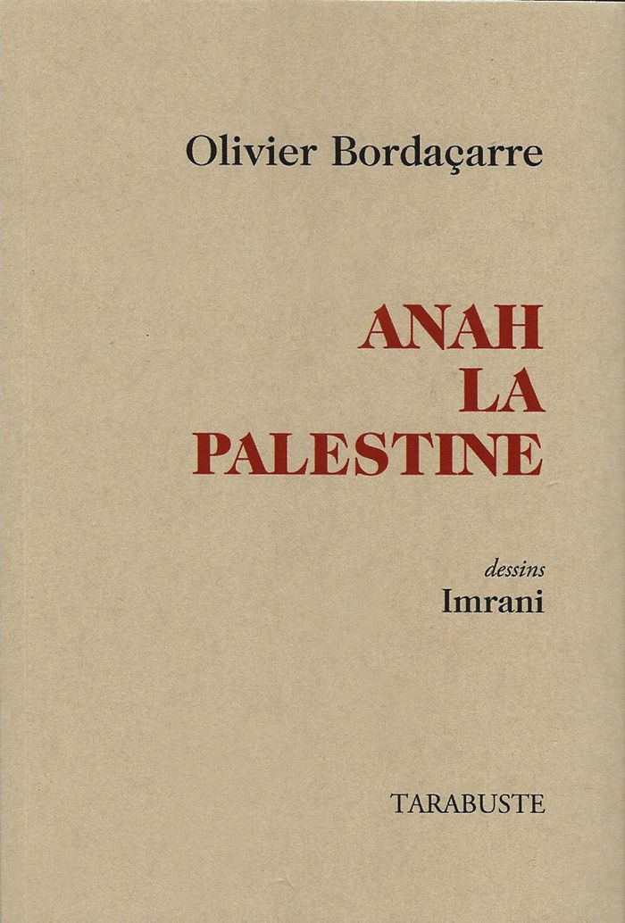 Couverture du livre « Anah la Palestine » de Olivier Bordaçarre, librairie Les Contes Infusés à Corte