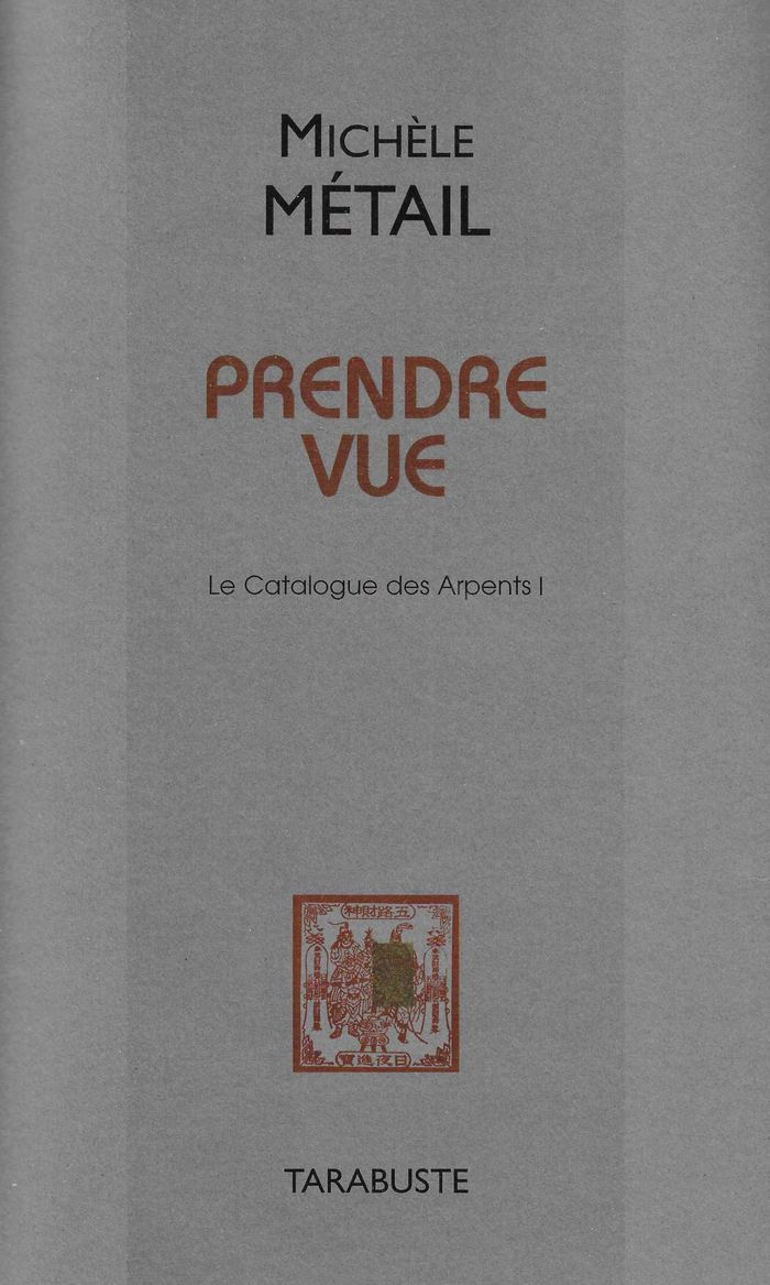 Couverture du livre « Prendre vue : le catalogue des Arpents » de Michèle Métail, librairie Les Contes Infusés à Corte