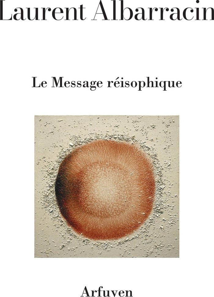 Couverture du livre « Le Message réisophique » de Laurent Albarracin, librairie Les Contes Infusés à Corte