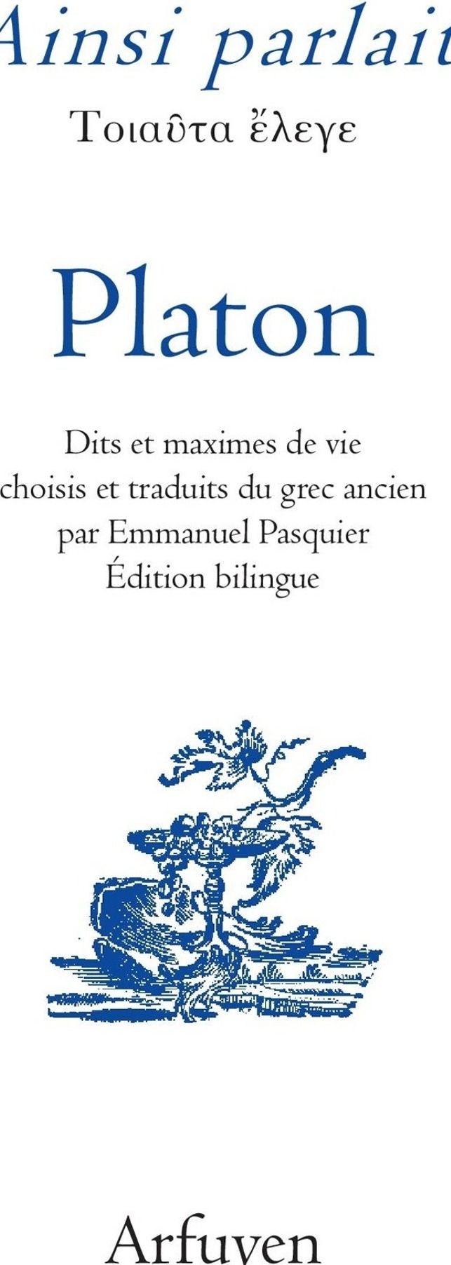 Couverture du livre « Ainsi parlait Platon : Dits et maximes de vie » de Platon, librairie Les Contes Infusés à Corte