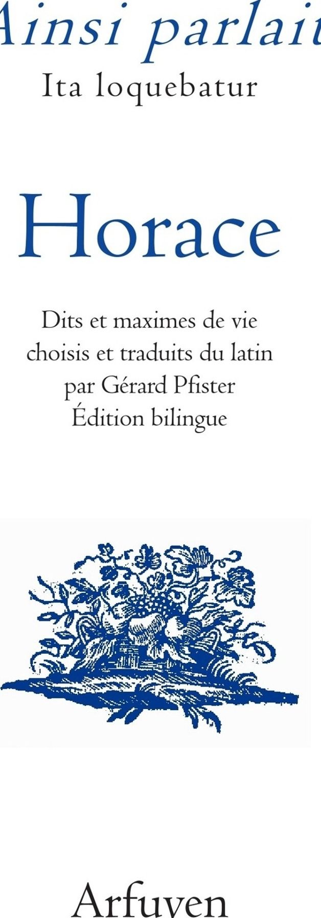 Couverture du livre « Ainsi parlait Horace : Dix maximes de vie », librairie Les Contes Infusés à Corte