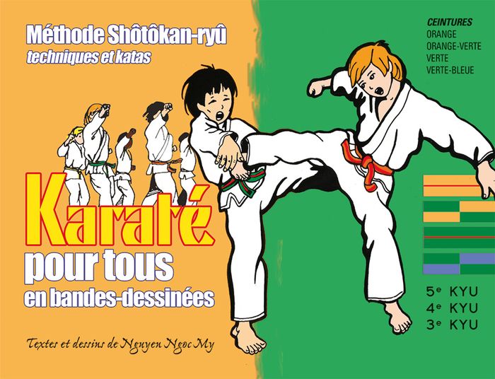 Couverture du livre « KARATE POUR TOUS EN BANDES DESSINEES (TOME 2) - CEINTURES ORANGE ET VERTE - METHODE SHOTOKAN-RYU TEC » de Nguyen Ngoc My, librairie Les Contes Infusés à Corte