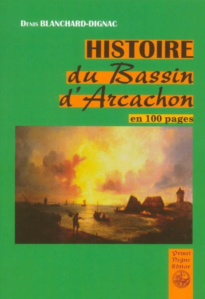 Couverture du livre « HIST. DU BASS D'ARCACHON 100 P » de Blanchard-Dignac, librairie Les Contes Infusés à Corte