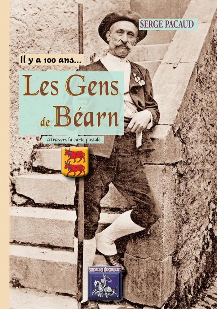 Couverture du livre « LES GENS DE BEARN, IL Y A 100 ANS A TRAVERS LA CARTE POSTALE », librairie Les Contes Infusés à Corte