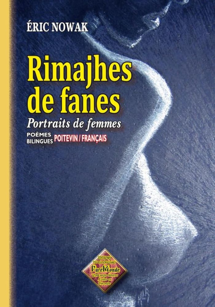 Couverture du livre « RIMAJHES DE FANES, PORTRAITS DE FEMMES (POESIES BILINGUES POITEVIN/FRANCAIS) » de Eric Nowak, librairie Les Contes Infusés à Corte