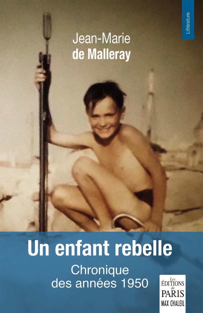 Couverture du livre « Un enfant rebelle : chronique des années 1950 » de Jean-Marie de Malleray, librairie Les Contes Infusés à Corte