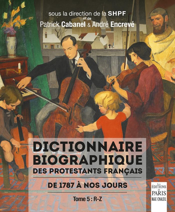 Couverture du livre « DICTIONNAIRE BIOGRAPHIQUE DES PROTESTANTS FRANCAIS DE 1787 A NOS JOURS - TOME 5, R-Z » de Cabanel/encreve, librairie Les Contes Infusés à Corte