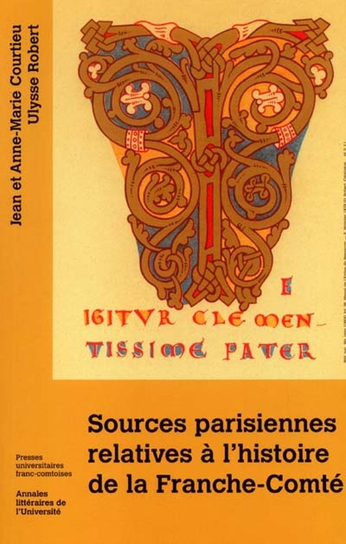 Couverture du livre « SOURCES PARISIENNES RELATIVES A L'HISTOIRE DE LA FRANCHE-COMTE. INCLU ANT LE <I>CATALOGUE DES MANUSC », librairie Les Contes Infusés à Corte