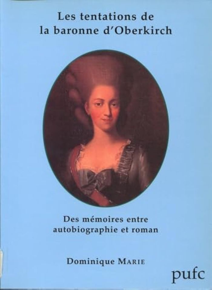 Couverture du livre « LES TENTATIONS DE LA BARONNE D'OBERKIRCH - DES MEMOIRES ENTRE AUTOBIOGRAPHIE ET ROMAN » de Dominique Marie, librairie Les Contes Infusés à Corte