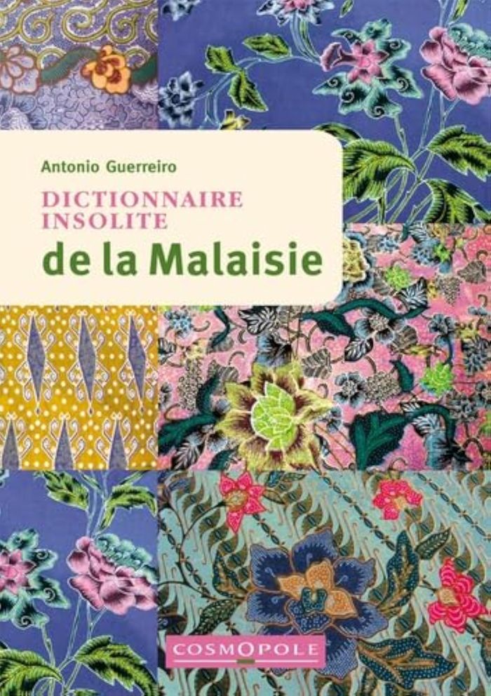 Couverture du livre « Dictionnaire insolite de la Malaisie » de Antonio Guerreiro, librairie Les Contes Infusés à Corte