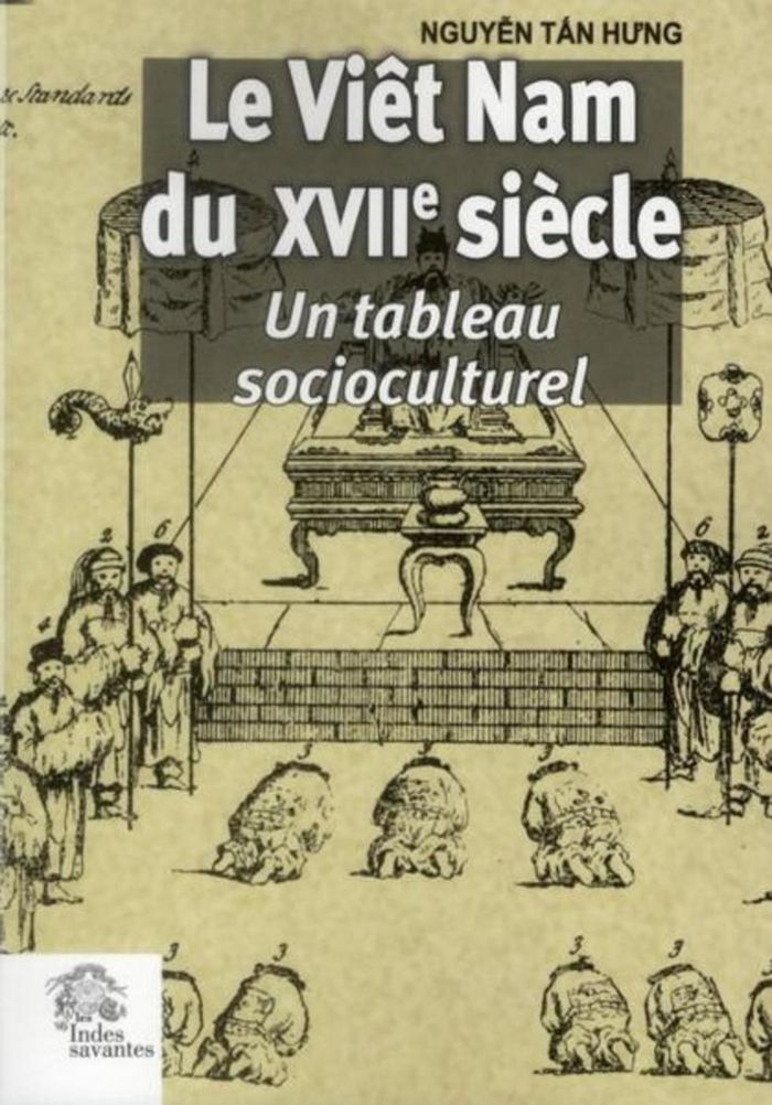 Couverture du livre « LE VIET NAM DU XVIIE SIECLE - UN TABLEAU SOCIOCULTUREL » de Les Indes Savantes, librairie Les Contes Infusés à Corte