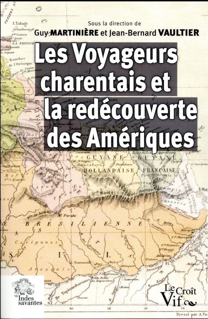 Couverture du livre « LES VOYAGEURS CHARENTAIS ET LA REDECOUVERTE DES AMERIQUES » de Les Indes Savantes, librairie Les Contes Infusés à Corte